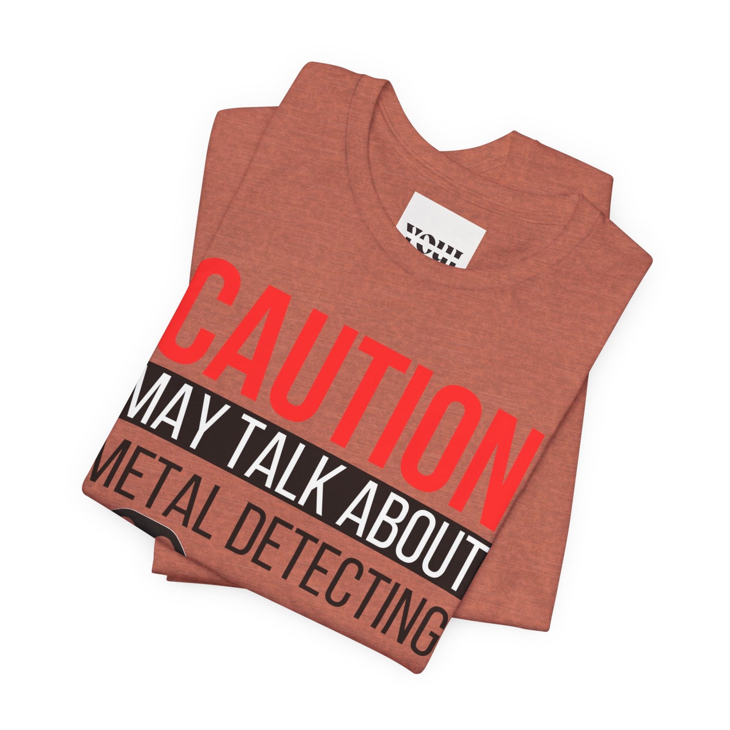 Caution May Talk About Metal Detecting Unisex Jersey Short Sleeve Tee