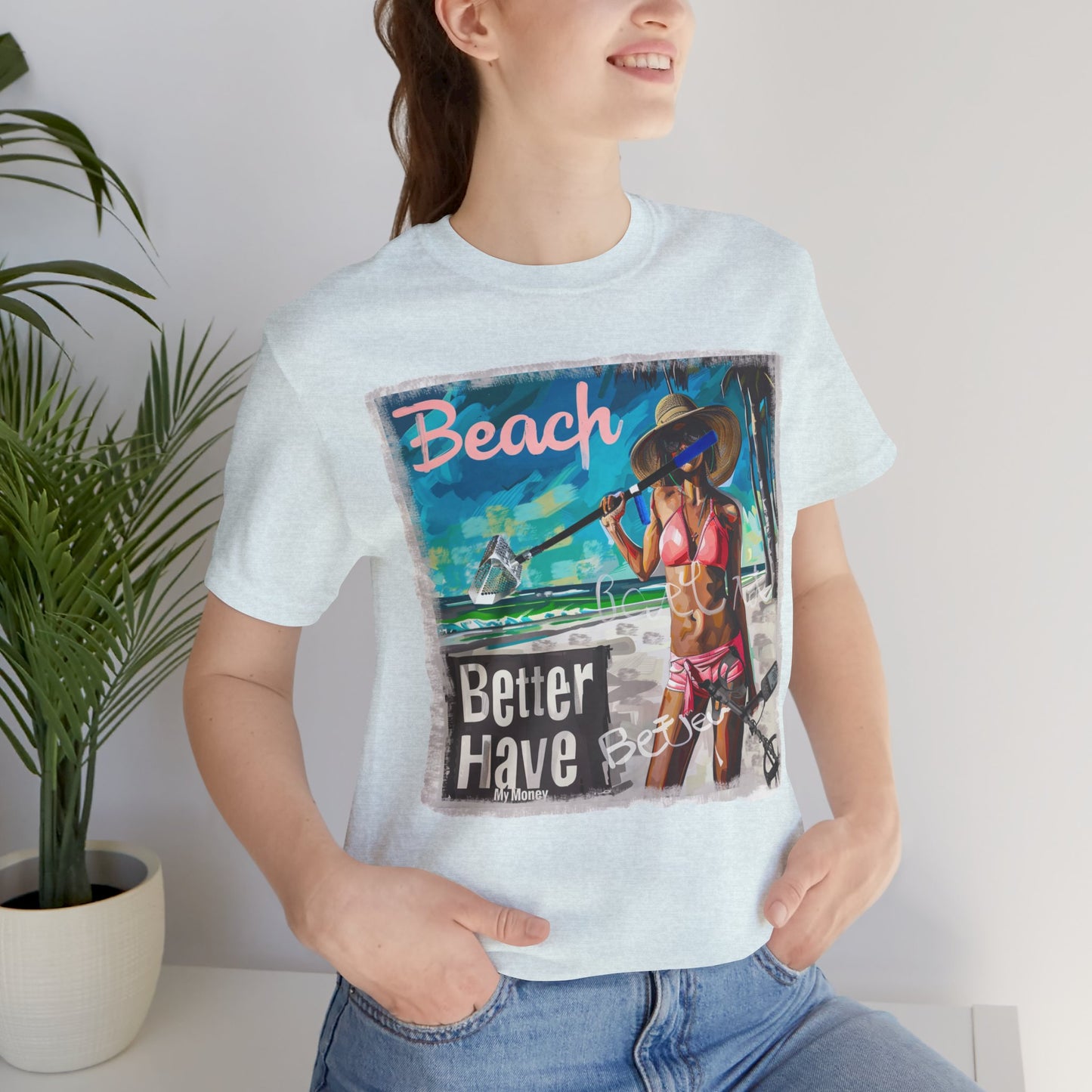 Beach Better Have My Money Short Sleeve T-Shirt