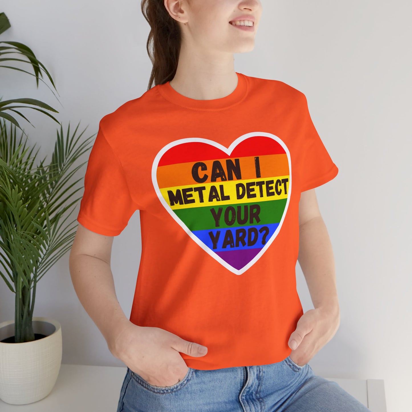 Can I metal Detect Your Yard with Pride T-Shirt