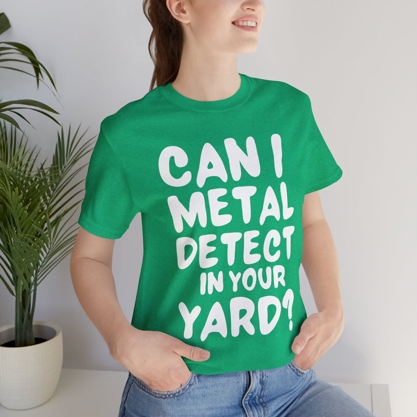 CAN I METAL DETECT YOUR YARD? T-SHIRT